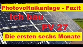 Photovoltaikanlage mit Speicher - Ich bau PV 27: die ersten sechs Monate - wie waren die Erträge?