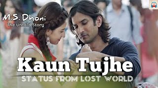 Kaun Tujhe Yu Pyar Karega | M.S. Dhoni - The Untold Story | status
