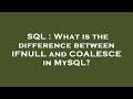 SQL : What is the difference between IFNULL and COALESCE in MySQL?