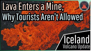 Iceland Volcano Eruption Update; Lava Spills into a Mine, Why Tourists Aren't Allowed