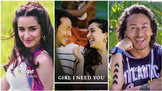 Girl I Need You Song Whatsapp Status|| full screen status|| Tiger S Shraddha K