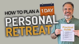 How To Have A One Day Spiritual Retreat: Practical Guide for Personal Renewal!