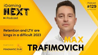 Max Trafimovich: Retention and LTV are kings in a difficult 2023