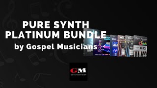 Gospel Musicians Pure Synth Platinum Bundle - 3 Min Walkthrough Video (70% off for a limited time)