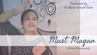 Mast Magan | 2 States |Alia Bhat Arjun Kapoor | Sitting Choreography |Mansi Bane |Manasvi Nrityalaya