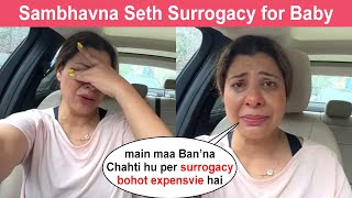 Sambhavna Seth Cant Afford Surrogacy as She Is Having Problems in Being Pregnant