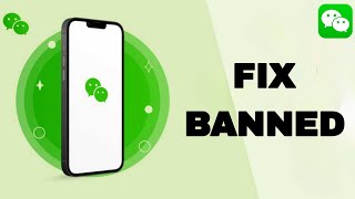 How To Fix And Solve WeChat Banned | Final Solution