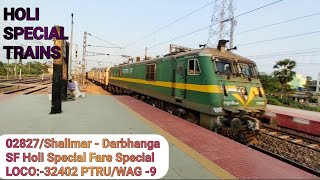 Holi Special ! Aggressive PTRU/WAG -9 With 02827/Shalimar - Darbhanga SF Holi Special Fare Special