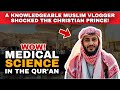 MEDICAL SCIENCE in The Qur'an| A Muslim Vlogger Shocked the Christian Prince| Reaction Video