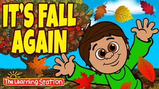 Autumn Songs for Children ♫ It's Fall Again ♫ Kids Seasonal Songs ♫ by The Learning Station