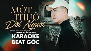 MỘT THUỞ ĐỜI NGƯỜI - KARAOKE | Beat Gốc | Đời Người Ngắn Ngủi Giống Như Giấc Mộng Chiêm Bao