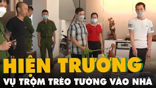 Dựng lại hiện trường vụ trộm trèo tường vào nhà lấy cắp nhẫn kim cương