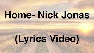 Home -Nick Jonas (Lyrics )
