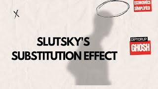 SLUTSKY'S SUBSTITUTION EFFECT