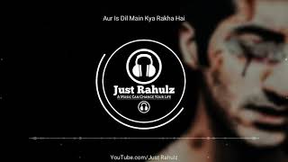 Aur Iss Dil Mein Kya Rakha Hai (8D Audio) | Sad Version | Use Headphones | HQ