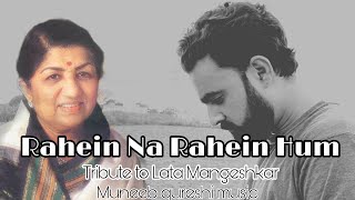 Rahein Na Rahein Hum | Lata Mangeshkar | Old Song | Cover
