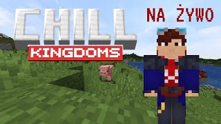 Chill Kingdoms - Stream żeby Michał miał do czego jeść kanapkę. Ale ty też wpadaj