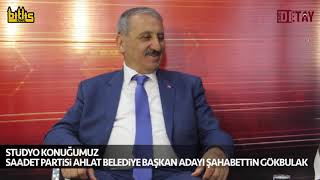 Bitlis Detay - Saadet Partisi Ahlat Belediye Başkan Adayı Şahabettin Gökbulak