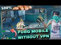 😍HOW TO PLAY PUBG MOBILE WITHOUT VPN | HOW I'M PLAYING IN 20Ms PUBG GLOBAL 3.4