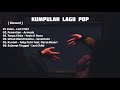 Kumpulan Lagu POP Viral (Slowed + Reverb)