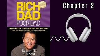 Rich Dad Poor Dad - Robert Kiyosaki - Chapter 2