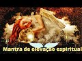 🍁Mantra para elevação espiritual   desenvolve conexão espiritual ☀️🌟 luz ☀️🌟e paz interior☀️🌟