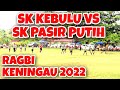 SK KEBULU VS SK PASIR PUTIH - KUMPULAN A - GAME KE-7 - RAGBI BAWAH 12 TAHUN KENINGAU 2022