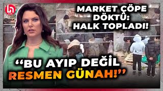 Balıkesir'de zincir marketin çöpe attıklarını vatandaşlar topladı! Ece Üner'den tarihi sözler...