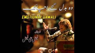 Wo Badle Gaye Achank *|EMOTIONAL QAWALI _Qawal_ Faiz Ali Faiz. #qawali