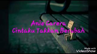 Download Mp3 Cintaku Takkan Berubah-Anie Carera(Lirik Video)