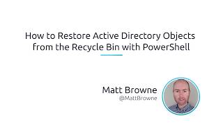How To Restore Active Directory Objects From The Recycle Bin With PowerShell