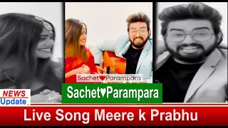 Sachet & Parampara Live | Tere Jeya Hor Disda X Meera Ke Prabhu | Spread Smile | News Update | Dilip