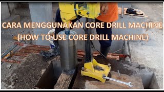 Cara Menggunakan Mesin Coring Beton (How to use Core Drill Machine)