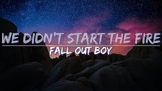 Fall Out Boy - We Didn't Start The Fire (Lyrics) - Full Audio, 4k Video