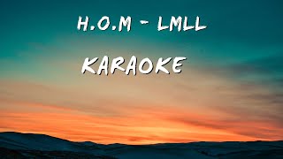 H.O.M - LMLL Karaoke Lyrics