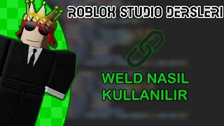 Weld Nedir? - Roblox Studio Dersleri