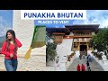 Must visit Places in Bhutan | Majestic Punakha Dzong & Dochula Pass |Heena Bhatia