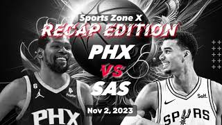 NBA Game Recap: SAS 132 VS PHX 121 | NOV 2 | 2023