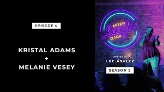 Laugh After Dark Season 2 Episode 4 || Kristal Adams & Melanie Vesey
