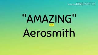 AMAZING - Aerosmith (Lyrics)