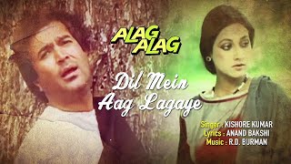 Dil Main Aag Lagaye | Alag Alag | Rajesh Khanna | Tina Munim | Kishore Kumar | Ondho Ainul