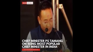 Chief Minister PS Tamang on being most popular chief Minister in India