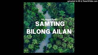 Addie Gabby ft Dafex Jhay(VILA REGGAE REMIX) - Samting Blong Ailan(VILA REGGAE REMIX)#Kikah