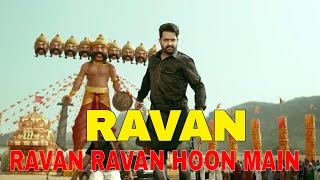 RAVAN RAVAN HOON MAIN  full song 2020 in Hindi