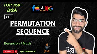 80. Permutation Sequence || Recursion || Math || Top 150+ DSA Leetcode JAVA