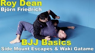 BJJ Basics with Roy Dean \u0026 Björn Friedrich - Side Mount Escape \u0026 Waki Gatame