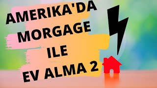 AMERIKA'DA MORTGAGE ILE EV ALMA