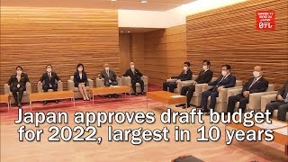 Japan gov’t approves draft budget for fiscal 2022, the largest in the last 10 years