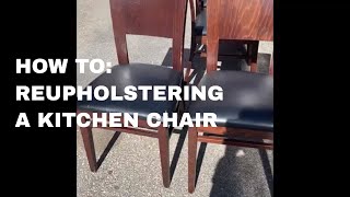 How To: Reupholstering a Kitchen Chair