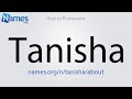 How to Pronounce Tanisha